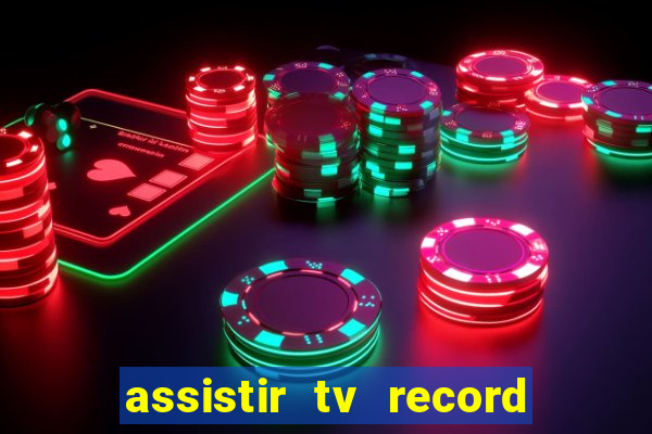 assistir tv record bahia ao vivo agora